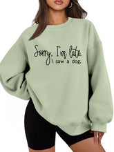 Load image into Gallery viewer, Sorry I'm Late I Saw A Dog Sweatshirt Women Funny Dog Lover Shirt Casual Crew Neck Long Sleeve Pullovers Lightweight