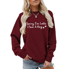 Load image into Gallery viewer, Sorry I'm Late I Saw A Dog Sweatshirt Women Funny Dog Lover Shirt Casual Crew Neck Long Sleeve Pullovers Lightweight