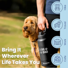 Load image into Gallery viewer, Dog Dad Water Bottle – 32 oz Stainless Steel Double Wall Insulated with 8 oz Detachable Bowl on Bottom – Cool Dog Dad Gifts for Father's Day, Hiking, Walking, Travel & Everyday Adventures – DD Black