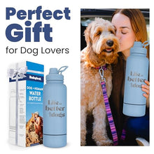 Load image into Gallery viewer, Dog Water Bottle for Dog Lovers - 32 oz Stainless Steel Double Wall Insulated Water Bottle with 8 oz Detachable Bowl - Doggy Lover Gift for Hiking, Walking, Travel - “Life is Better” - Dusty Blue