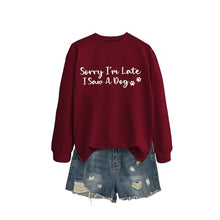 Load image into Gallery viewer, Sorry I'm Late I Saw A Dog Sweatshirt Women Funny Dog Lover Shirt Casual Crew Neck Long Sleeve Pullovers Lightweight
