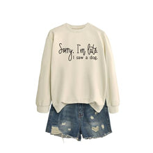 Load image into Gallery viewer, Sorry I'm Late I Saw A Dog Sweatshirt Women Funny Dog Lover Shirt Casual Crew Neck Long Sleeve Pullovers Lightweight Beige
