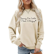 Load image into Gallery viewer, Sorry I'm Late I Saw A Dog Sweatshirt Women Funny Dog Lover Shirt Casual Crew Neck Long Sleeve Pullovers Lightweight
