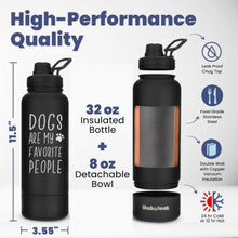 Load image into Gallery viewer, Dog Water Bottle for Dog Lovers - 32 oz Stainless Steel Double Wall Insulated Water Bottle with 8 oz Detachable Bowl on Bottom- Doggy Lover Gift for Hiking, Walks, Travel - “Favorite People” Black
