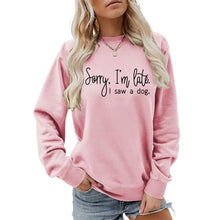 Load image into Gallery viewer, Sorry I'm Late I Saw A Dog Sweatshirt Women Funny Dog Lover Shirt Casual Crew Neck Long Sleeve Pullovers Lightweight Pink
