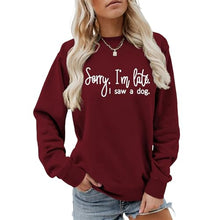 Load image into Gallery viewer, Sorry I'm Late I Saw A Dog Sweatshirt Women Funny Dog Lover Shirt Casual Crew Neck Long Sleeve Pullovers Lightweight Wine Red

