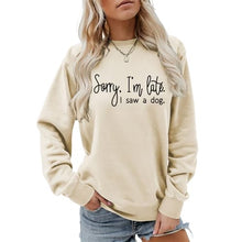 Load image into Gallery viewer, Sorry I'm Late I Saw A Dog Sweatshirt Women Funny Dog Lover Shirt Casual Crew Neck Long Sleeve Pullovers Lightweight Beige
