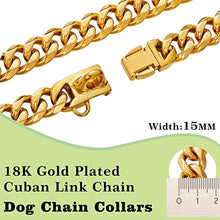 Load image into Gallery viewer, Stainless Steel Silver Gold Dog Collars with Safety Buckle Lock,18K Cuban Link Chain Training Collar,15MM Strong Dog Necklace Heavy Duty Chew Proof for Small Medium Large Dog
